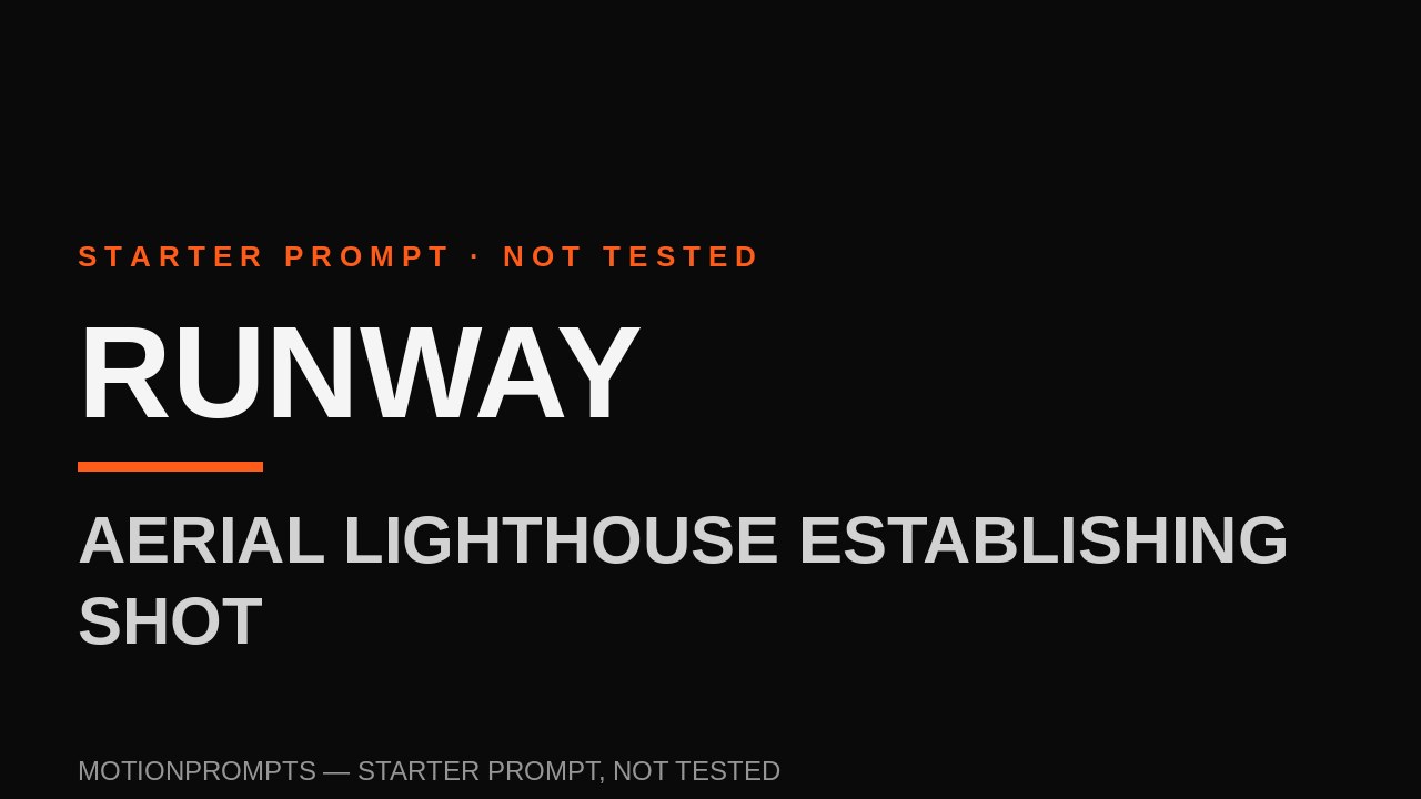 Runway Prompt — Aerial Lighthouse Establishing Shot (Starter)