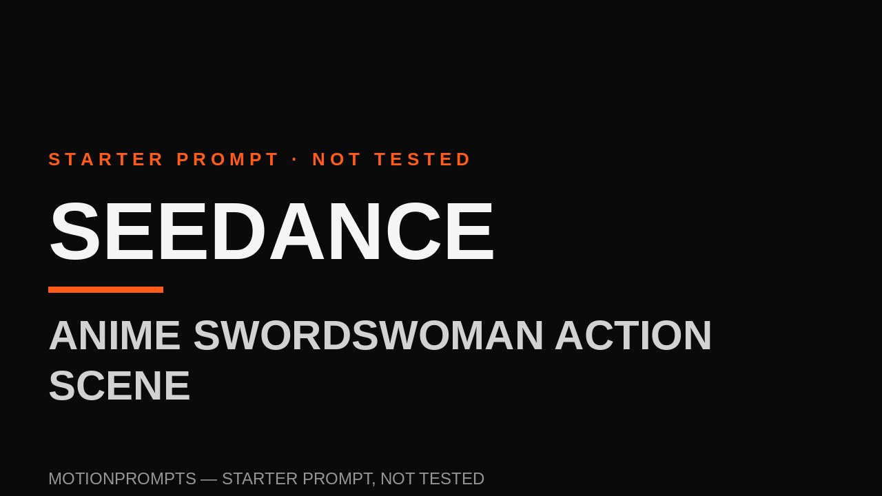 Seedance Prompt — Anime Swordswoman Action Scene (Starter)